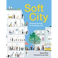 Soft City: Building Density for Everyday Life