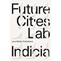 Future Cities Laboratory: Indicia 01