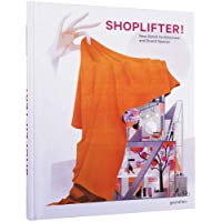 Shoplifter!: New Retail Architecture and Brand Spaces