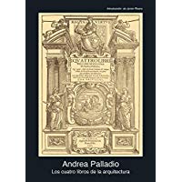 Los cuatro libros de arquitectura (Fuentes de arte)