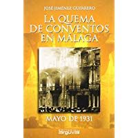 La Quema de Conventos En M&aacute;laga (ALCAZABA)