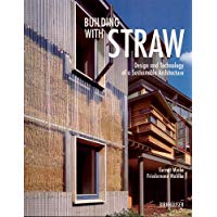 Building with Straw: Design and Technology of a Sustainable Architecture (BIRKH&Auml;USER)