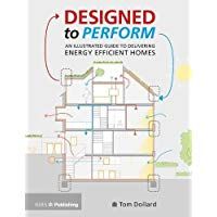 Designed to Perform: An Illustrated Guide to Providing Energy Efficient Homes