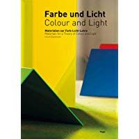 Colour and Light: Materials for a Theory of Colour and Light
