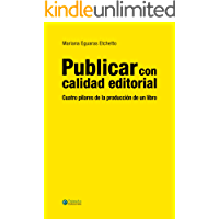 Publicar con calidad editorial: Cuatro pilares de la producci&oacute;n de un libro