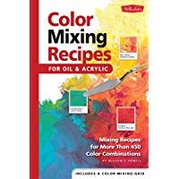 Color Mixing Recipes for Oil & Acrylic: Mixing Recipes for More Than 450 Color Combinations: Mixing Recipes for More Than 450 Colour Combinations