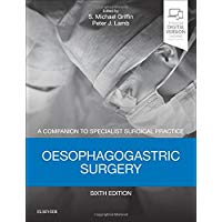 Oesophagogastric Surgery - Print and E-Book: A Companion to Specialist Surgical Practice, 6e