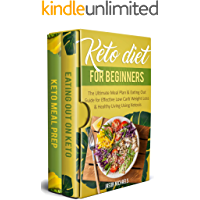 Keto Diet for Beginners: The Ultimate Meal Plan & Eating Out Guide for Effective Low Carb Weight Loss & Healthy Living Using Ketosis (English Edition)
