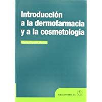 Introducci&oacute;n a la dermofarmacia y a la cosmetolog&iacute;a