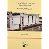 Ortodoncia II: Manual te&oacute;rico pr&aacute;ctico de ortodoncia (Manuales Universitarios)