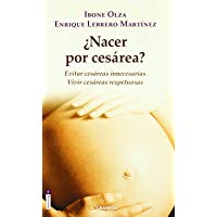 &iquest;nacer por cesarea? - evitar cesareas innecesarias