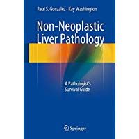 Non-Neoplastic Liver Pathology: A Pathologist&rsquo;s Survival Guide