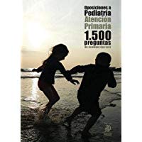 Oposiciones a Pediatr&iacute;a: Atenci&oacute;n Primaria. 1.500 preguntas de examen tipo test