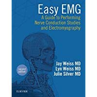 Easy EMG: A Guide to Performing Nerve Conduction Studies and Electromyography, 2e