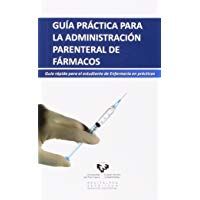 Gu&iacute;a pr&aacute;ctica para la administraci&oacute;n parenteral de f&aacute;rmacos