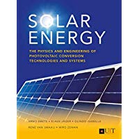 Solar Energy: The physics and engineering of photovoltaic conversion, technologies and systems
