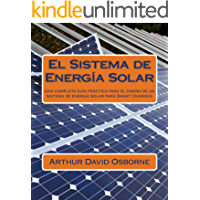 El Sistema de Energ&iacute;a Solar: Una completa gu&iacute;a pr&aacute;ctica para el dise&ntilde;o de un sistema de energ&iacute;a solar para Smart Dummies