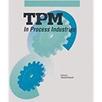 TPM in Process Industries (Step-By-Step Approach to Tpm I)