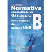 Normativa para instalador de gas categor&iacute;a B: 5&ordf; edici&oacute;n