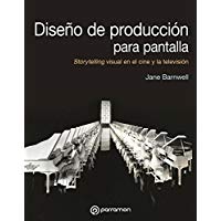 Dise&ntilde;o de producci&oacute;n de pantalla: Storytelling visual en el cine y la televisi&oacute;n (Dise&ntilde;o Multimedia)