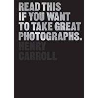 Read This If You Want To Take Great Photographs