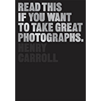 Read This If You Want to Take Great Photographs (English Edition)