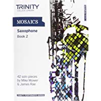Mosaics Saxophone Book 2 (Trinity Performers Series)