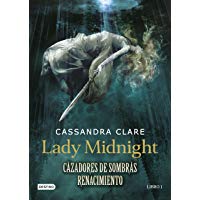 Lady Midnight. Cazadores de sombras Renacimiento 1