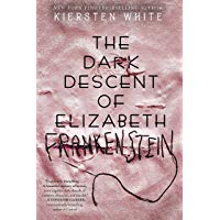 The Dark Descent of Elizabeth Frankenstein
