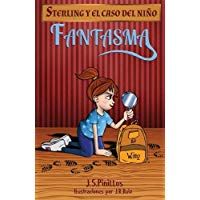 Sterling y el caso del ni&ntilde;o fantasma: Libro Infantil / Juvenil - Novela Suspense / Humor - A partir de 8 a&ntilde;os: Volume 1 (Sterling Pitt quiere ser detective)