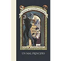 Un mal principio (Una serie de catastr&oacute;ficas desdichas 1)