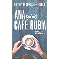 Ana und das Caf&eacute; Rubia. Novela en alem&aacute;n. Nivel A2