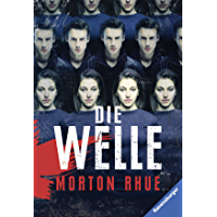 Die Welle: Bericht &uuml;ber einen Unterrichtsversuch, der zu weit ging (Ravensburger Taschenb&uuml;cher) (German Edition)