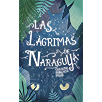 Las l&aacute;grimas de Naraguy&aacute; (eBook-ePub) (Gran angular n&ordm; 331)