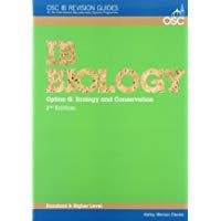 IB Biology - Option G: Ecology and Conservation Standard and Higher Level (OSC IB Revision Guides for the International Baccalaureate Diploma)
