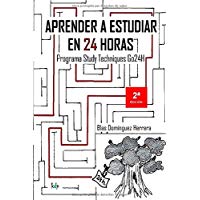 Aprender a estudiar en 24 horas: Study Techniques Go24H (2&ordf; EDICI&Oacute;N)