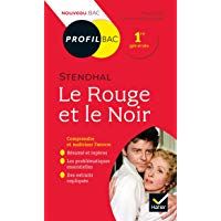 Profil - Stendhal, Le Rouge et le Noir: toutes les cl&eacute;s d analyse pour le bac (programme de fran&ccedil;ais 1re 2019-2020)