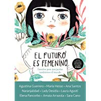 El futuro es femenino: Cuentos para que juntas cambiemos el mundo (Nube de Tinta)