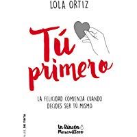 T&uacute; primero: La felicidad comienza cuando decides ser t&uacute; mismo (Nube de Tinta)
