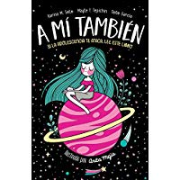 A m&iacute; tambi&eacute;n: Si la adolescencia te ataca, lee este libro (No ficci&oacute;n ilustrados)