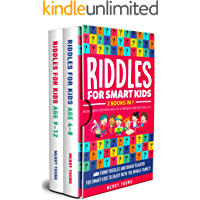 Riddles For Smart Kids: 2 Books in 1 - Riddles For Kids Age 4-8 + Riddles For Kids Age 9-12. 600 Funny Riddles and Brain Teasers for Smart Kids to Enjoy with the Whole Family (English Edition)