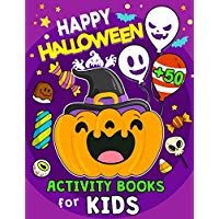 Happy Halloween Activity Books for Kids: 50+ Pages of Coloring, Hidden Pictures, Dot To Dot, Connect the dots, Maze, Word Search, Crossword Ages 3-5, 4-8, 2-4, 2-5