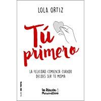 T&uacute; primero: La felicidad comienza cuando decides ser t&uacute; mismo (Nube de Tinta)