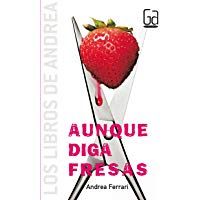 Aunque diga fresas (Los libros de&hellip;)