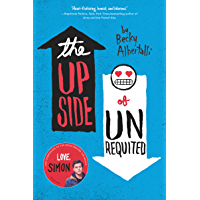 The Upside of Unrequited (English Edition)