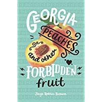 Georgia Peaches and Other Forbidden Fruit