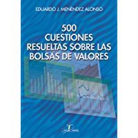 500 cuestiones resueltas sobre las Bolsas de Valores (Economia)