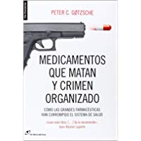 Medicamentos que matan y crimen organizado: C&oacute;mo las grandes farmac&eacute;uticas han corrompido el sistema de salud (Sin fronteras)