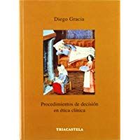 Procedimientos de decisi&oacute;n en &eacute;tica cl&iacute;nica (Humanidades m&eacute;dicas)