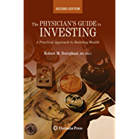 The Physician's Guide to Investing: A Practical Approach to Building Wealth (English Edition)